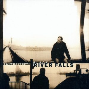 Cathal Coughlan's Black River Falls album
